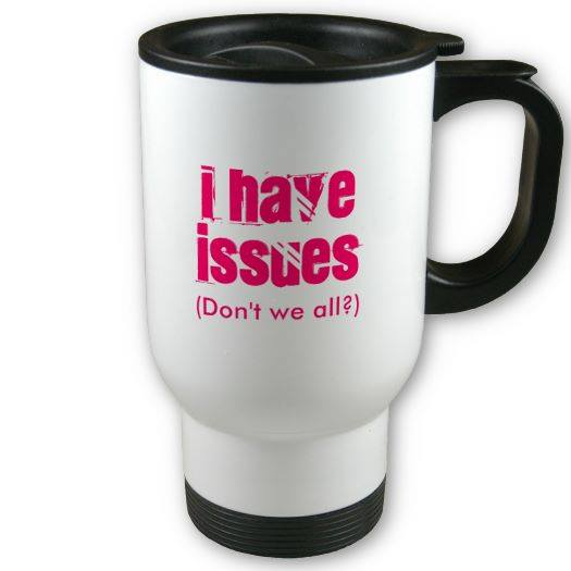 I have issues - coffee mug by SMdesigns